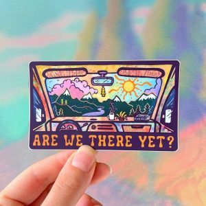 ARE WE THERE yet? // Weatherproof Outdoor & Vanlife Sticker // Vinyl 4″ – Roadtripping, Driving, Nature and Scenery