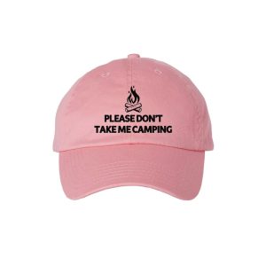 Please Don’t Take Me Camping – Embroidered Dad Hat