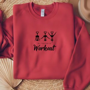 Wine Corkscrew Sweatshirt, My Favorite Workout, Funny Drinking Apparel, Cork screw shirt, Wine Lover Gift,  Funny corkscrew shirt, wine gift
